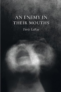 An Enemy in Their Mouths - Larue, Dorie