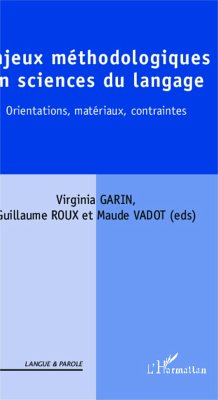 Enjeux méthodologiques en sciences du langage - Garin, Virginia; Roux, Guillaume; Vadot, Maude