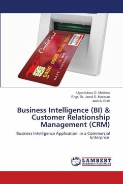 Business Intelligence (BI) & Customer Relationship Management (CRM) - O. Matthew, Ugochukwu;S. Kazaure, Engr. Dr. Jazuli;Ruth, Aloh A.