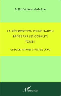 La résurrection d'une nation brisée par les conflits - Mabiala, Ruffin Viclère