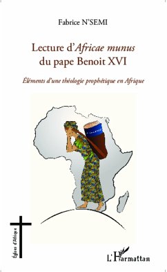Lecture d'Africae munus du pape Benoit XVI ; Eléments d'une théologie prophétique en Afrique - N'semi, Fabrice