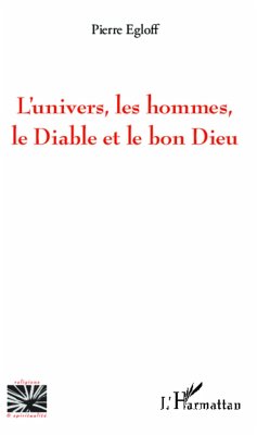 L'univers, les hommes, le Diable et le bon Dieu - Egloff, Pierre