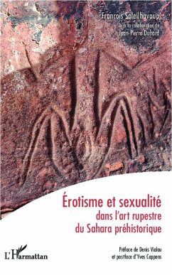 Erotisme et sexualité dans l'art rupestre du Sahara préhistorique - Soleilhavoup, François