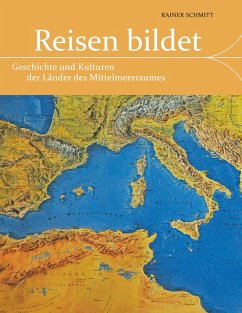 Reisen bildet (eBook, ePUB) - Schmitt, Rainer