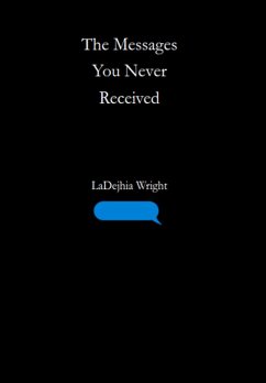 The Messages You Never Received (eBook, ePUB) - Wright, LaDejhia
