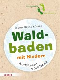 Waldbaden mit Kindern (eBook, ePUB)