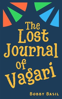 The Lost Journal of Vagari: A Middle Grade Adventure Book for Kids (eBook, ePUB) - Basil, Bobby