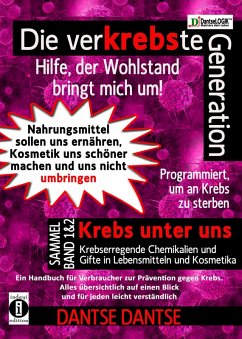 Cover Die verKREBSte Generation - Hilfe, der Wohlstand bringt mich um! (Sammelband aus Band 1+2: Gifte in Ernährung & Kosmetika) (eBook, ePUB)