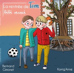 La rentrée de Tom, bébé secoué (eBook, ePUB) - Gimonet, Bertrand; Korrig'Anne