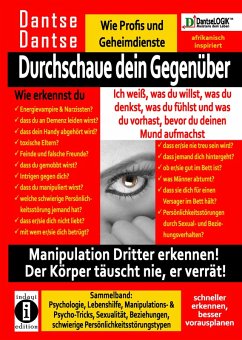 Cover Durchschaue dein Gegenüber: Ich weiß, was du willst, was du denkst, was du fühlst und was du vorhast, bevor du deinen Mund aufmachst! Manipulation Dritter erkennen - Sammelband (eBook, ePUB)