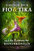 Fio & Tika und die Rettung der Bienenkönigin (eBook, ePUB)