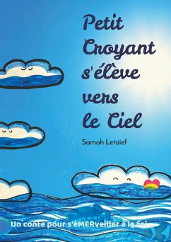 Petit Croyant s'élève vers le Ciel (eBook, PDF)