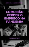 Como não perder o emprego na Pandemia (eBook, ePUB)