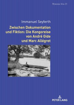 Zwischen Dokumentation und Fiktion: Die Kongoreise von André Gide und Marc Allégret - Seyferth, Immanuel