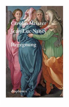 Begegnung - Nancy, Jean-Luc;Meister, Carolin