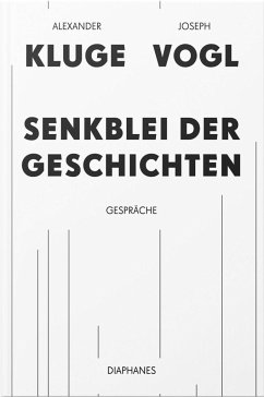 Senkblei der Geschichten - Kluge, Alexander;Vogl, Joseph