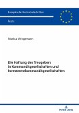 Die Haftung des Treugebers in Kommanditgesellschaften und Investmentkommanditgesellschaften Die Haftung des Treugebers in Kommanditgesellschaften und Investmentkommanditgesellschaften