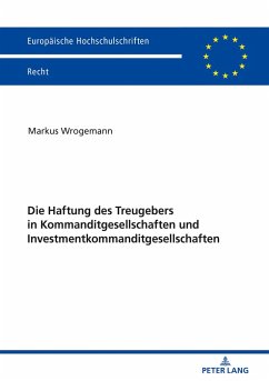 Cover Die Haftung des Treugebers in Kommanditgesellschaften und Investmentkommanditgesellschaften