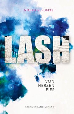 LASH: Von Herzen fies (eBook, ePUB) - Hüberli, Mirjam H.
