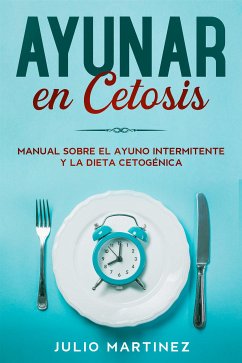 Ayunar en Cetosis (eBook, ePUB) - Martinez, Julio