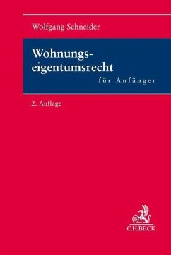Wohnungseigentumsrecht für Anfänger - Schneider, Wolfgang