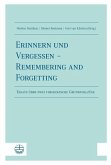 Erinnern und Vergessen - Remembering and Forgetting