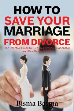 How to Save Your Marriage from Divorce (eBook, PDF) - Basma, Bisma