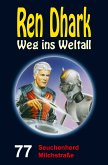 Ren Dhark – Weg ins Weltall 77: Seuchenherd Milchstraße (eBook, ePUB)