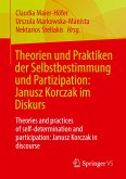 Theorien und Praktiken der Selbstbestimmung und Partizipation: Janusz Korczak im Diskurs