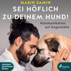 Sei höflich zu deinem Hund!, 1 Audio-CD, - Samin, Masih