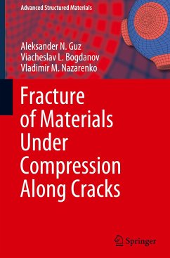 Fracture of Materials Under Compression Along Cracks - Guz, Aleksander N.;Bogdanov, Viacheslav L.;Nazarenko, Vladimir M.