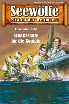 Seewölfe - Piraten der Weltmeere 635 (eBook, ePUB) - Moorfield, Frank