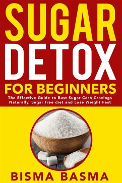 Sugar Detox for Beginners (eBook, ePUB) - Basma, Bisma