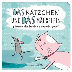 Das Kätzchen und das Mäuselein - können beide Freunde sein   Lustiges Kinderbuch über Freundschaft   Bilderbuch für Kinder ab 3 Jahre   Lustige Kindergeschichte Maus und Katze - Wirth, Lisa