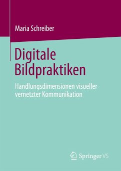 Digitale Bildpraktiken - Schreiber, Maria