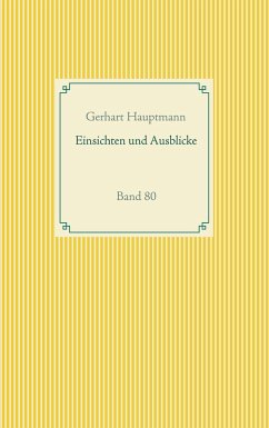 Einsichten und Ausblicke - Hauptmann, Gerhart