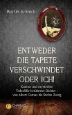 &quote;Entweder die Tapete verschwindet oder ich!&quote;. Kuriose und mysteriöse Todesfälle berühmter Dichter - von Albert Camus bis Stefan Zweig