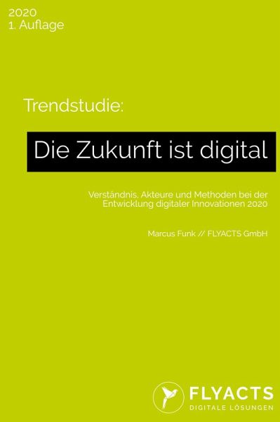 Trendstudie: Die Zukunft ist digital (eBook, ePUB) Trendstudie: Die Zukunft ist digital (eBook, ePUB)