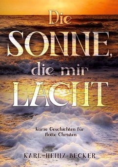 Die Sonne, die mir lacht - Becker, Karl-Heinz