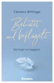 Behütet und beflügelt