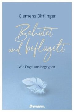 Behütet und beflügelt - Bittlinger, Clemens