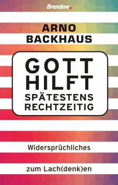 Gott hilft spätestens rechtzeitig - Backhaus, Arno