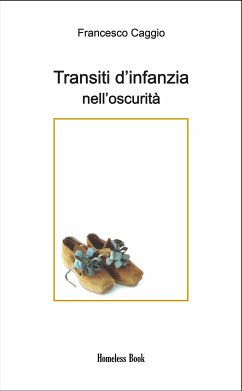 Transiti d'infanzia nell'oscurità (eBook, ePUB) - Caggio, Francesco