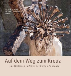 Auf dem Weg zum Kreuz - Meditationen in Zeiten der Corona-Pandemie