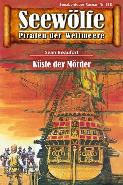 Seewölfe - Piraten der Weltmeere 638 (eBook, ePUB) - Beaufort, Sean