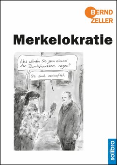 Merkelokratie (eBook, ePUB) - Zeller, Bernd