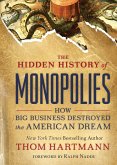 The Hidden History of Monopolies (eBook, ePUB)