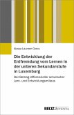 Die Entwicklung der Entfremdung vom Lernen in der unteren Sekundarstufe in Luxemburg (eBook, PDF)
