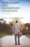 How to Understand and Live Your Faith (eBook, ePUB)