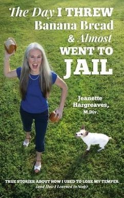 The Day I Threw Banana Bread and Almost Went to Jail (eBook, ePUB) - Hargreaves, Jeanette